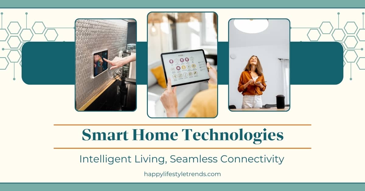 Smart Home Technologies: Exploring the latest advancements – Happy ...